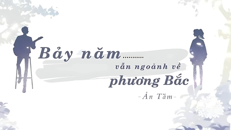 Tóm tắt truyện Bảy Năm Vẫn Ngoảnh Về Phương Bắc