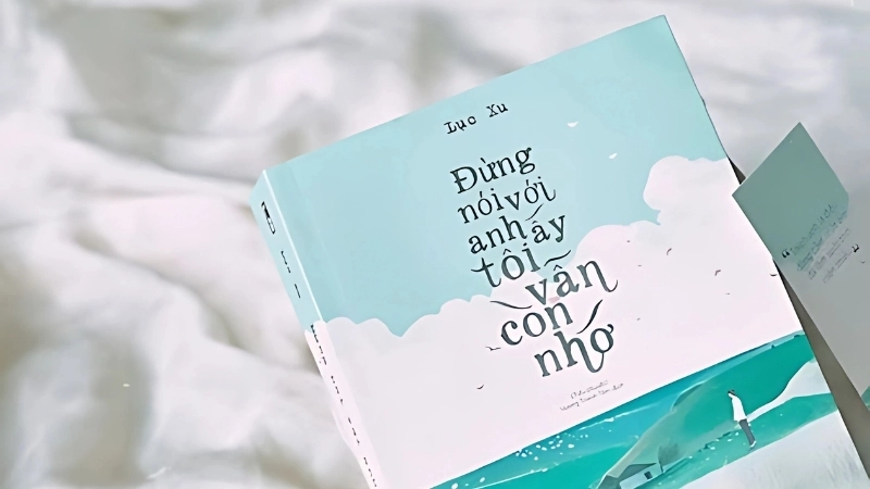 Nhân vật trong Đừng Nói Với Anh Ấy Tôi Vẫn Còn Nhớ