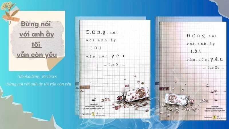 Tóm tắt truyện Đừng Nói Với Anh Ấy Tôi Vẫn Còn Yêu