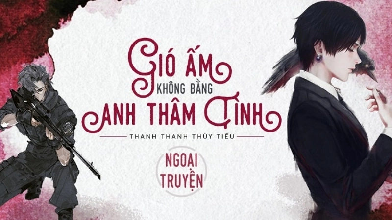 Tóm tắt chi tiết tác phẩm Gió ấm không bằng anh thâm tình