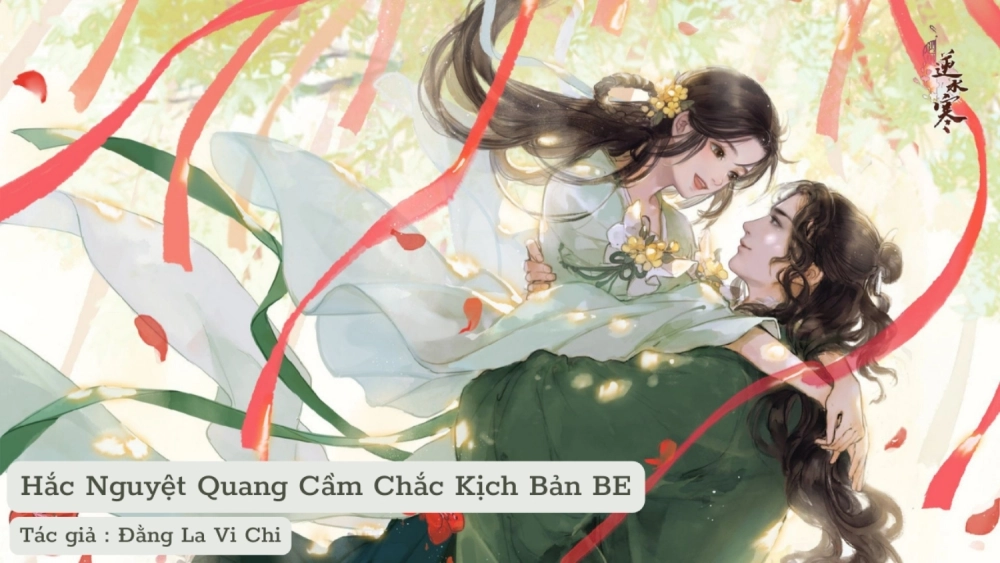 Giới thiệu về Hắc Nguyệt Quang Cầm Chắc Kịch Bản BE