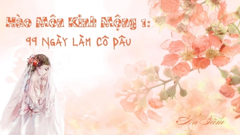 Tóm tắt truyện Hào Môn Kinh Mộng I: 99 ngày yêu