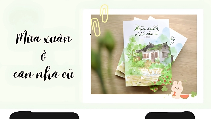 Tóm tắt truyện Mùa Xuân Ở Căn Nhà Cũ