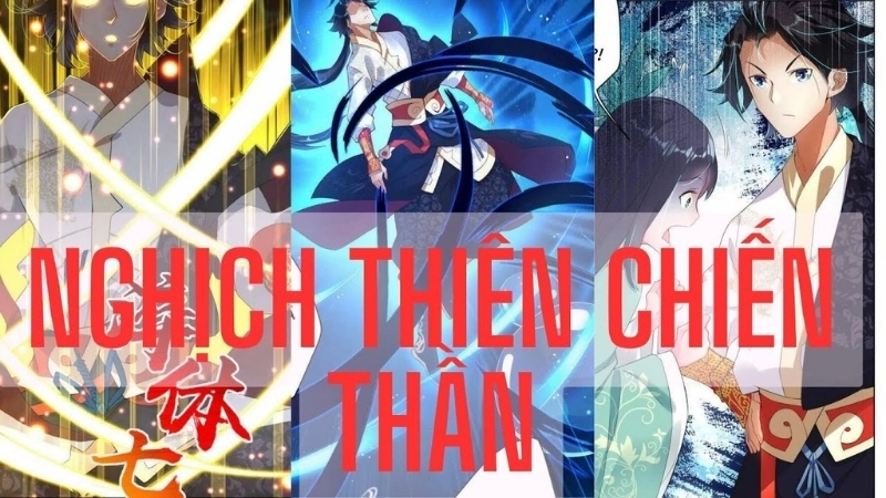 Giới thiệu khái quát về tác giả và tác phẩm Nghịch Thiên Chiến Thần 