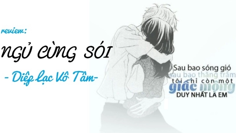 Giới thiệu chung về truyện Ngủ Cùng Sói