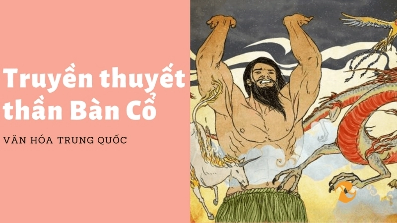 Giới thiệu khái quát về tác giả và tác phẩm Bàn Cổ khai thiên lập địa