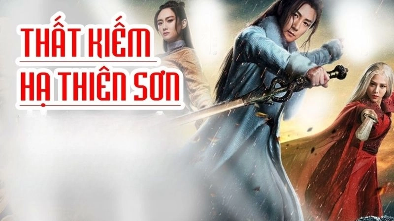 Thất Kiếm Hạ Thiên Sơn tung hoành giữa lửa máu giang hồ