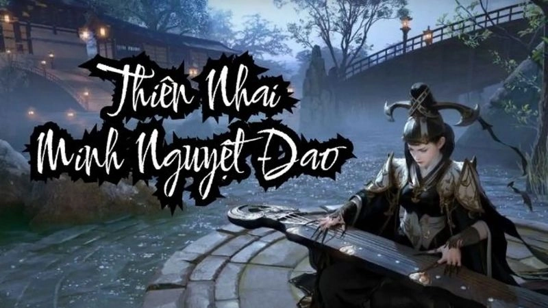 Thiên nhai minh nguyệt đao lạnh lẽo dưới ánh trăng tàn