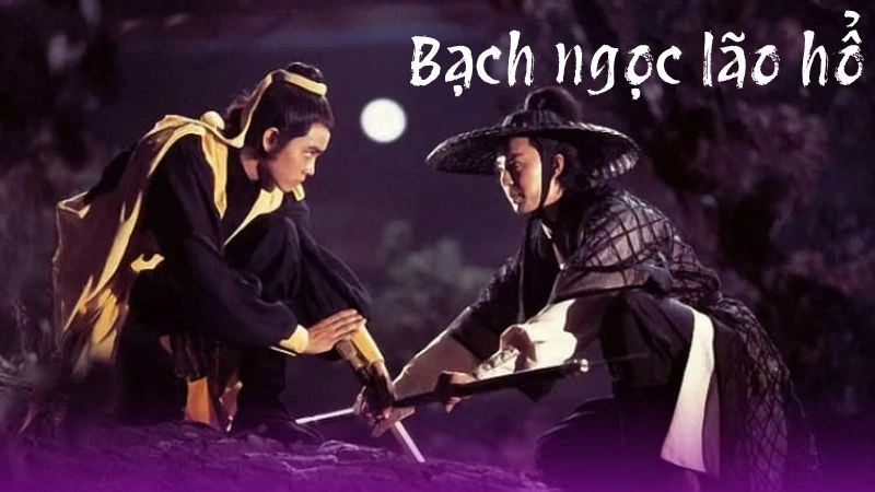 Bạch ngọc lão hổ tung hoành giữa chốn giang hồ hiểm ác