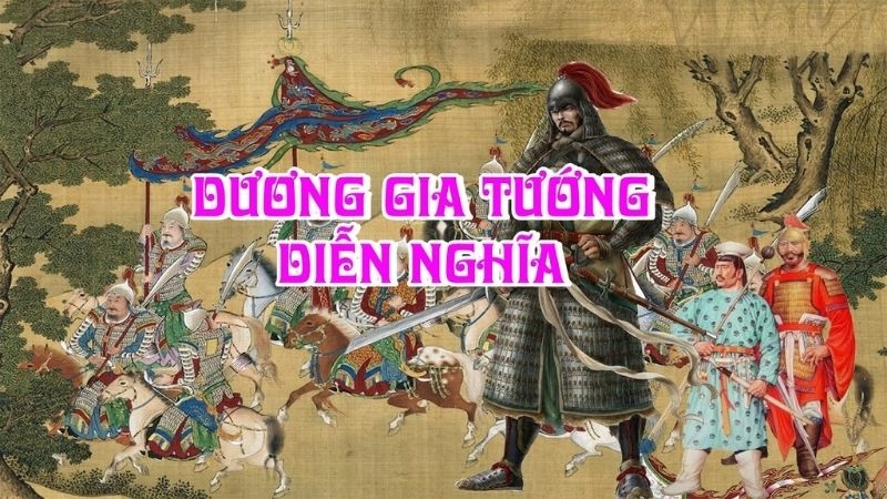 Dương gia tướng trấn thủ biên cương vang danh thiên cổ