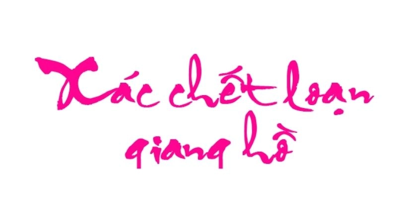 Tóm tắt Xác Chết Loạn Giang Hồ giữa máu lửa và thù hận