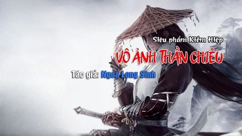 Tóm tắt Vô Ảnh Thần Chiêu mở đầu bằng sát chiêu vô hình