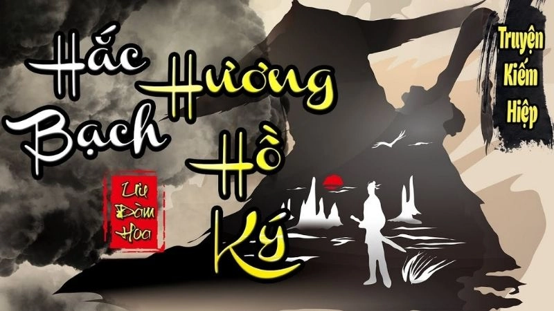 Hắc Bạch Hương Hồ Ký vạch rõ lằn ranh chính tà