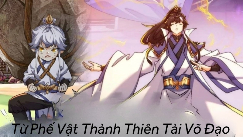 Tóm tắt chi tiết truyện Từ Phế Vật Thành Thiên Tài Võ Đạo