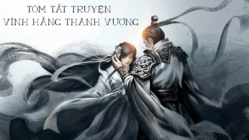 Tóm tắt chi tiết truyện Vĩnh Hằng Thánh Vương
