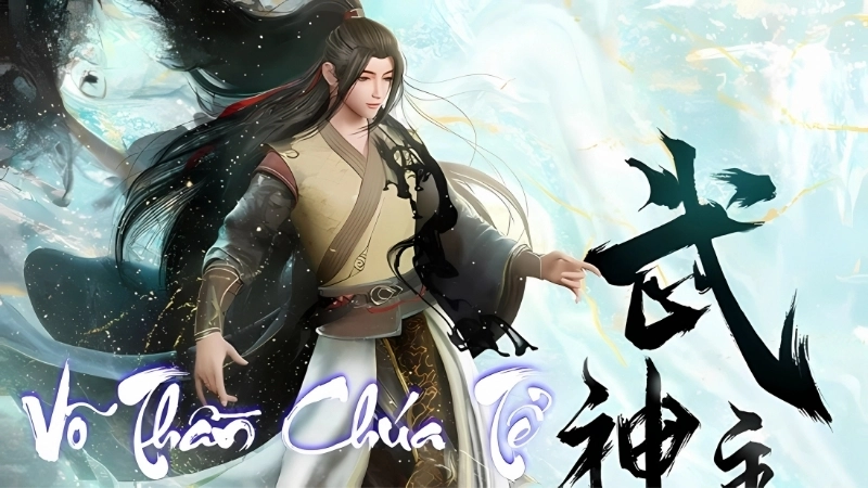Giới thiệu về truyện Vũ Thần Chúa Tể 