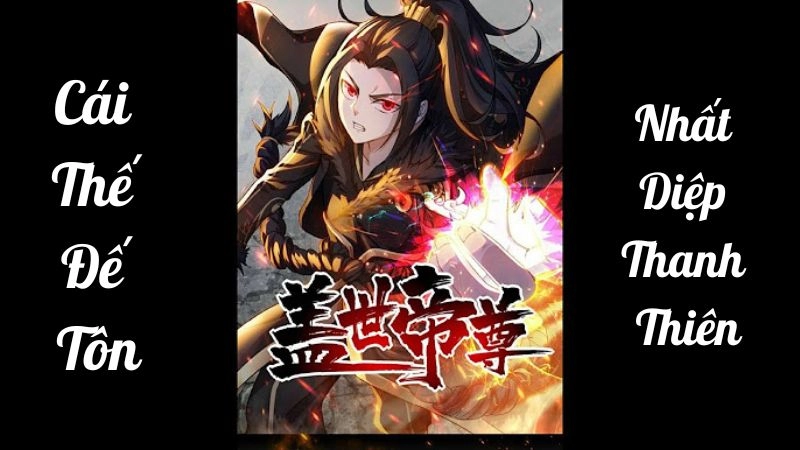 Thông tin chung về Cái Thế Đế Tôn 
