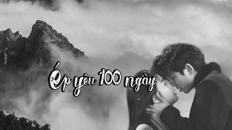 Thông tin chung về Ép Yêu 100 Ngày