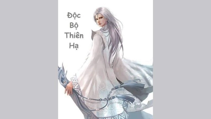 Thông tin chung về Độc Bộ Thiên Hạ