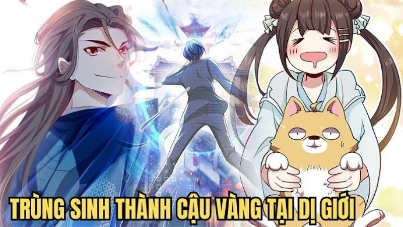 Tóm tắt truyện Trọng Sinh Thành Cậu Vàng Tại Dị Thế 