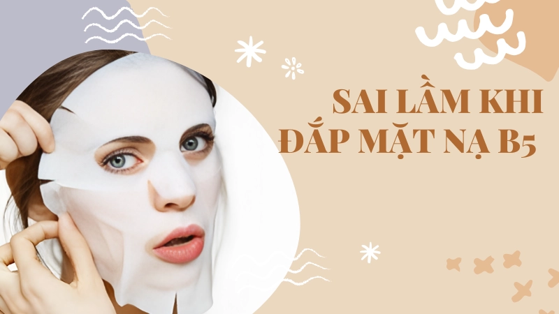 Những sai lầm thường gặp khi đắp mặt nạ giấy