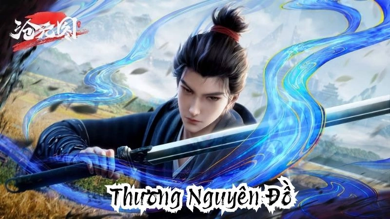 Thương nguyên đồ vượt qua kiếp nạn mở ra cảnh giới huyền bí