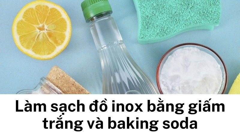 Làm sạch đồ inox bằng giấm trắng và baking soda
