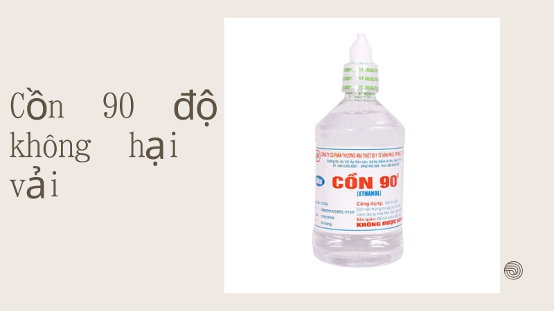 Cồn y tế 90 độ không làm hỏng sợi vải