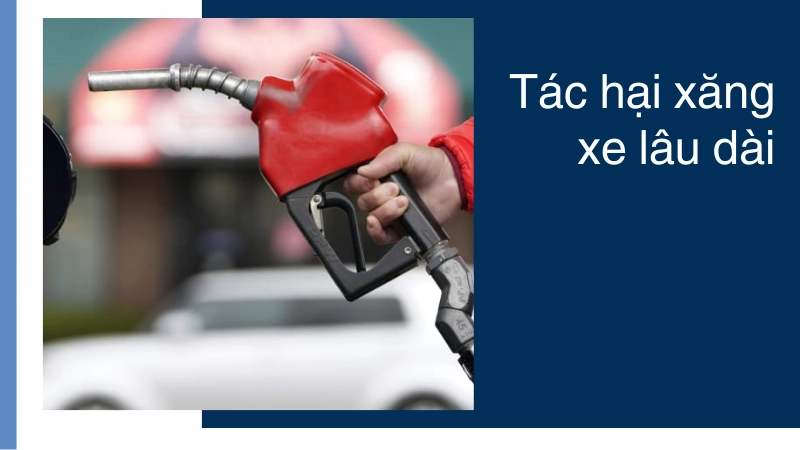 Ảnh hưởng lâu dài của xăng xe đến sức khỏe