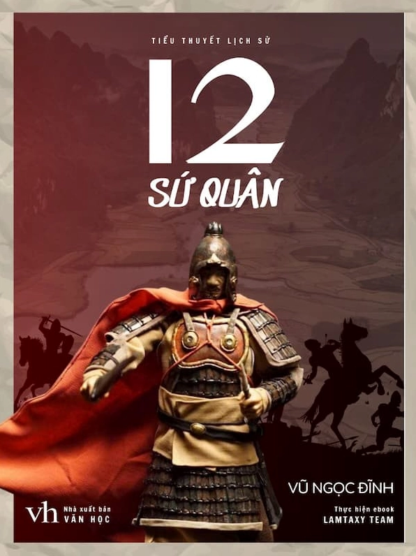 Bìa sách tiểu thuyết lịch sử Mười hai sứ quân toàn tập của tác giả Vũ Ngọc Đỉnh