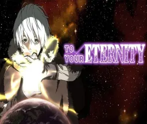 Tóm tắt anime To Your Eternity - Mất mát và hy vọng