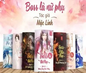 Trọn bộ tóm tắt truyện Boss Là Nữ Phụ ngắn gọn, hấp dẫn