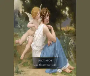 Tóm tắt truyện Cupid và Psyche theo mạch truyện chuẩn nhất