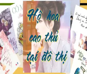 Tóm tắt truyện Hộ Hoa Cao Thủ Tại Đô Thị đầy đủ nội dung