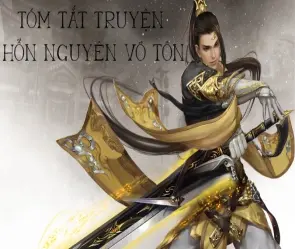 Tóm tắt truyện Hỗn Nguyên Võ Tôn với tình tiết hấp dẫn nhất