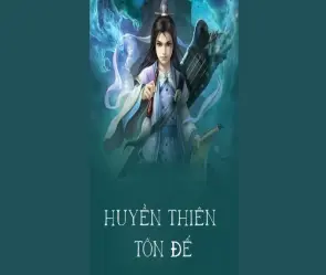 Tóm tắt truyện Huyền Thiên Tôn Đế đầy đủ các tình tiết chính