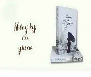Review và tóm tắt truyện Không Kịp Nói Yêu Em sâu sắc