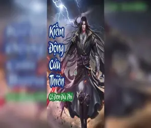 Tóm tắt truyện Kiếm Động Cửu Thiên chi tiết đầy đủ nhất