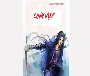 Tóm tắt truyện Linh Vực đầy đủ chi tiết và hấp dẫn nhất
