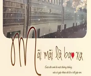 Tóm tắt truyện Mãi Mãi Là Bao Xa chi tiết, không thể bỏ lỡ