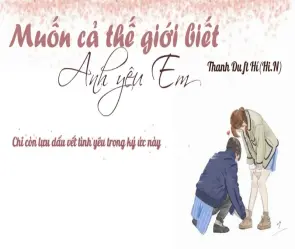 Nội dung tóm tắt truyện Muốn Cả Thế Giới Biết Anh Yêu Em