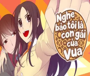 Tóm tắt truyện Nghe bảo tôi là con gái của vua ngắn gọn