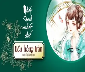 Tóm tắt truyện Nhất Sinh Nhất Thế Tiêu Hồng Trần chi tiết