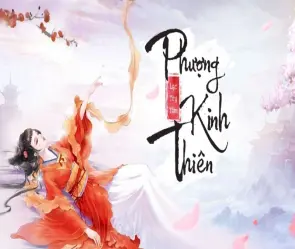 Tóm tắt truyện Phượng Kinh Thiên nhanh gọn dễ hiểu nhất