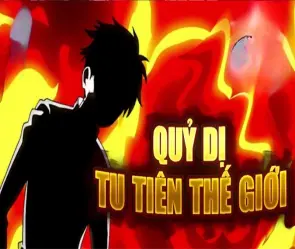 Tóm tắt truyện Quỷ Dị Tu Tiên Thế Giới với cốt truyện lạ