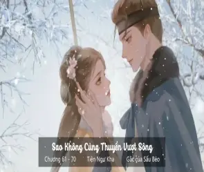 Nội dung tóm tắt truyện Sao Không Cùng Thuyền Vượt Sông hay