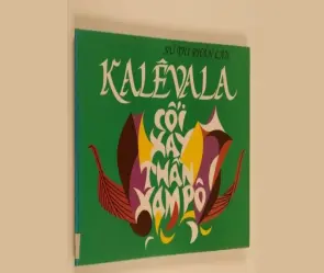 Tóm tắt truyện sử thi Kalevala và giá trị văn hóa Phần Lan