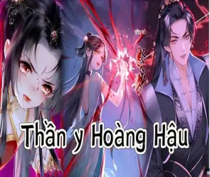 Tóm tắt truyện Thần Y Hoàng Hậu đầy đủ nội dung chi tiết