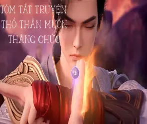 Tóm tắt truyện Thổ Thần Muốn Thăng Chức đầy đủ chi tiết