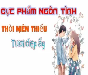 Trọn bộ tóm tắt truyện Thời Niên Thiếu Tươi Đẹp Ấy hay nhất